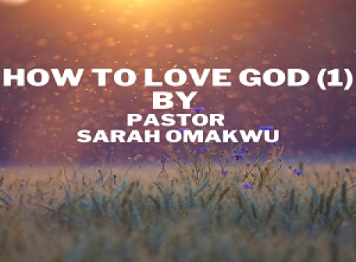 How To Love God Pt 1