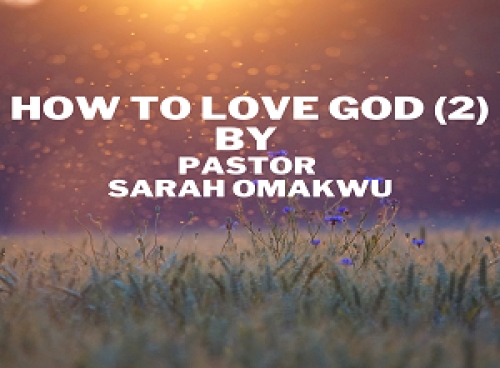 How To Love God Pt 2
