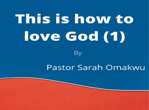 How To Love God Pt 4 (This is how to love God)