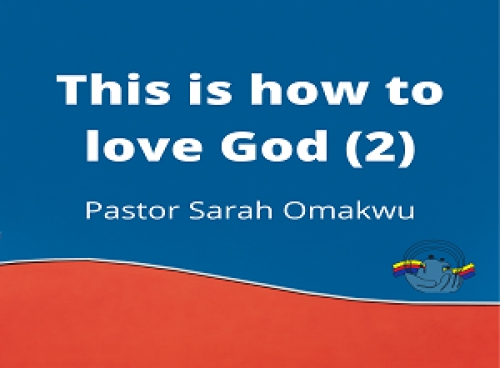 This is how to love God (2)