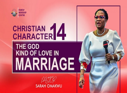 Christian Character pt 14: Love 3- The God kind of love in marriage