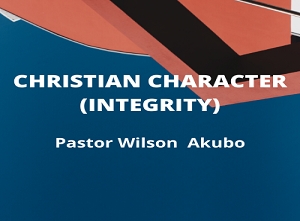 Christian Character Pt 1: Integrity