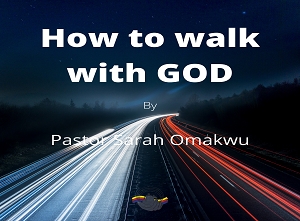 How to walk with God