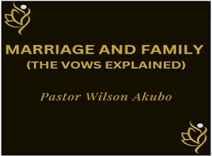 Marriage and Family 3: The vows explained