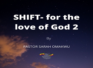 SHIFT- for the love of God Pt 2