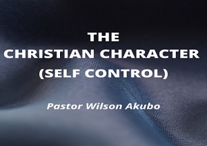 Christian Character Pt 3: Self Control