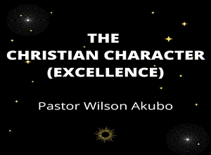 The Christian Character Pt 6: Excellence