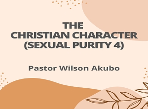 Christian Character Pt 9: Sexual Purity 4