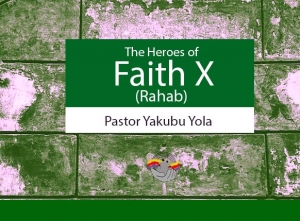 The Heroes of Faith (10)-Rahab