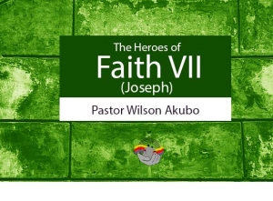 The Heroes of Faith(7): Joeseph