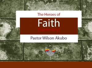 The Heroes of Faith (Summary)