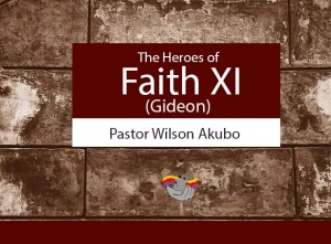 The Heroes of Faith(XI)-Gideon